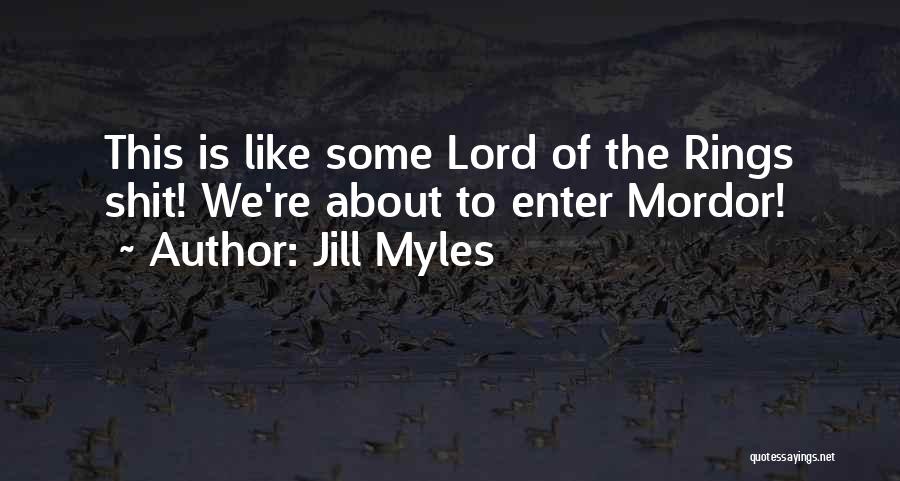 Lord Rings Quotes By Jill Myles