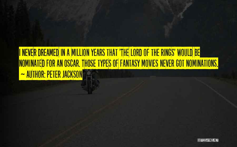 Lord Rings Quotes By Peter Jackson