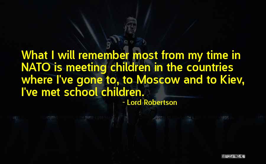 Lord Robertson Quotes 531090 Lord Robertson Quotes 531090