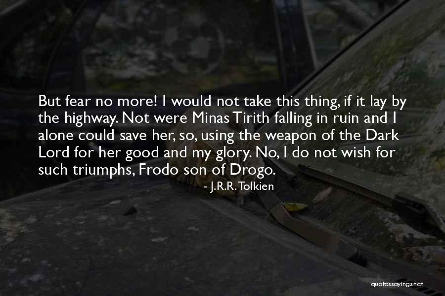 Lord Ruin Quotes By J.R.R. Tolkien Lord Ruin Quotes By J.R.R. Tolkien