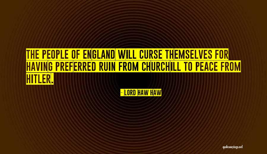 Lord Ruin Quotes By Lord Haw Haw Lord Ruin Quotes By Lord Haw Haw
