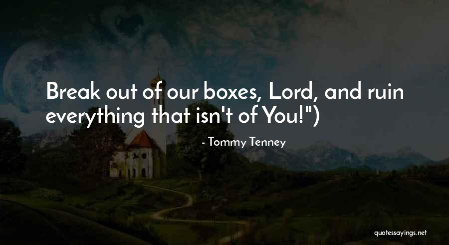 Lord Ruin Quotes By Tommy Tenney Lord Ruin Quotes By Tommy Tenney