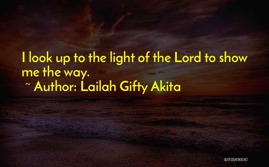 Lord Show Me The Way Quotes By Lailah Gifty Akita