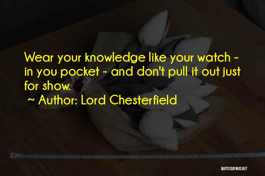 Lord Show Me The Way Quotes By Lord Chesterfield