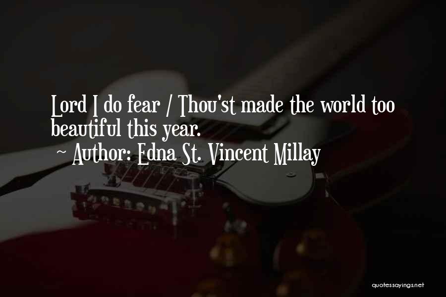 Lord St Vincent Quotes By Edna St. Vincent Millay