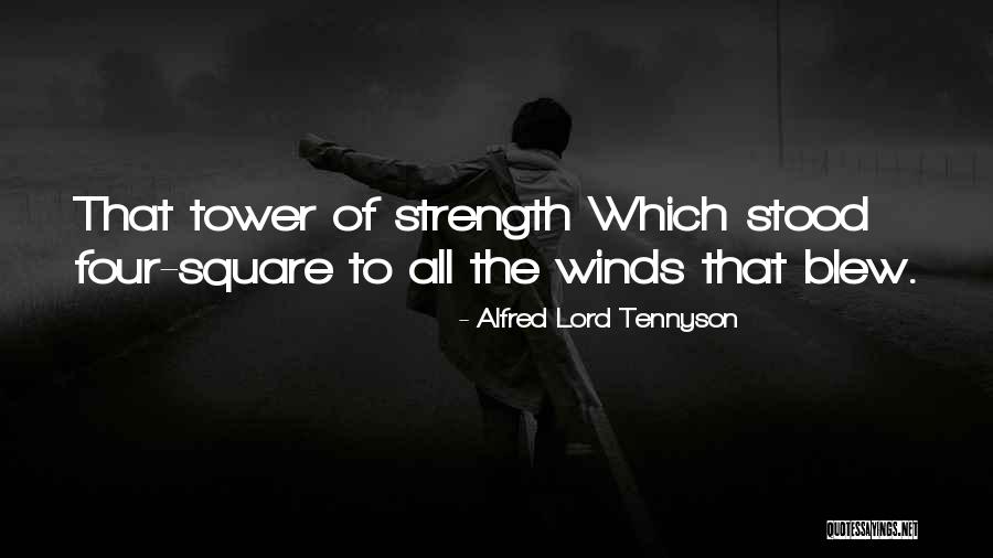 Lord Strength Quotes By Alfred Lord Tennyson Lord Strength Quotes By Alfred Lord Tennyson