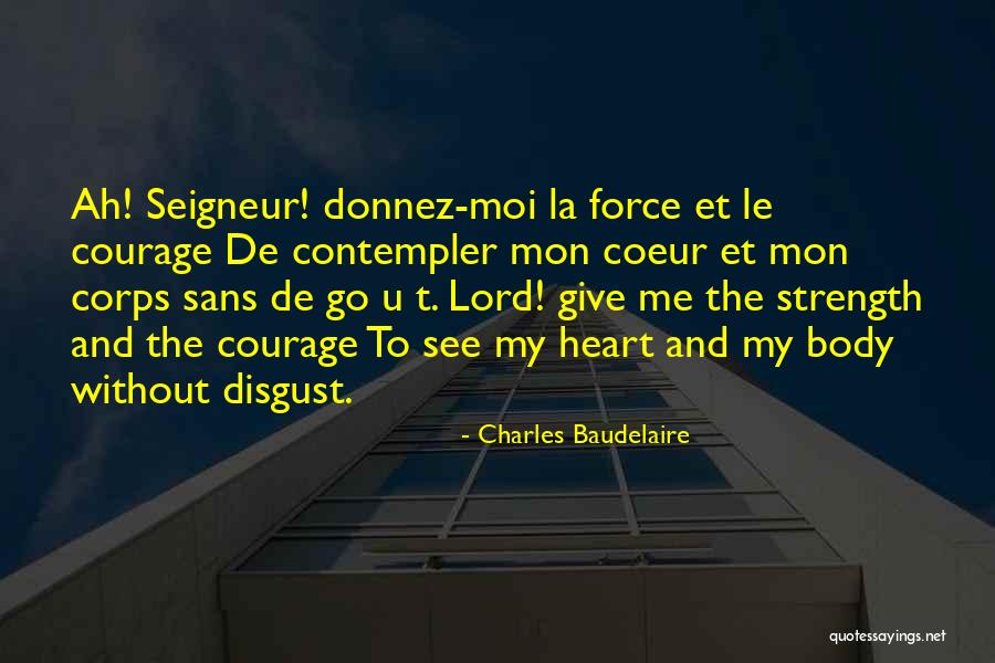 Lord Strength Quotes By Charles Baudelaire Lord Strength Quotes By Charles Baudelaire