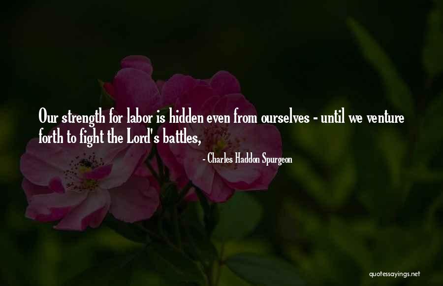 Lord Strength Quotes By Charles Haddon Spurgeon Lord Strength Quotes By Charles Haddon Spurgeon