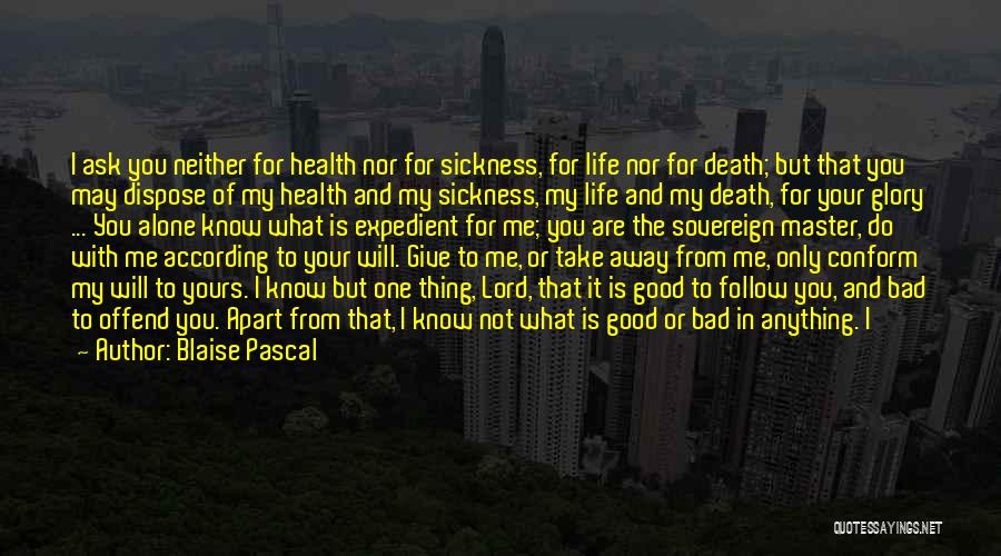 Lord Take Me Away Quotes By Blaise Pascal