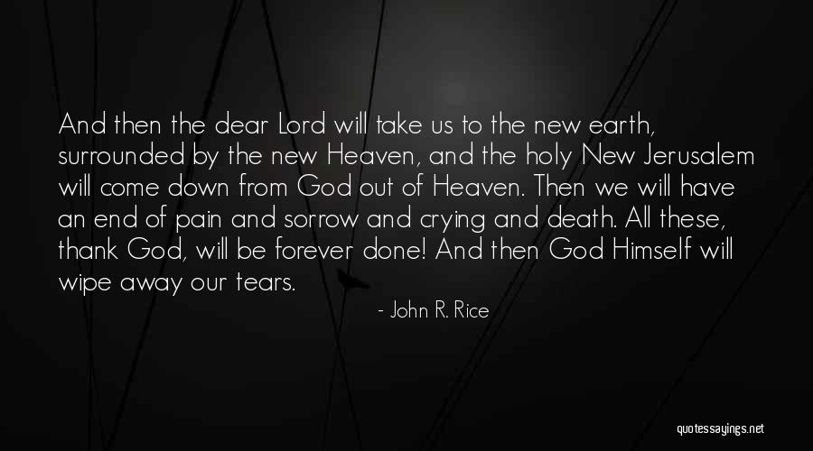 Lord Take Me Away Quotes By John R. Rice