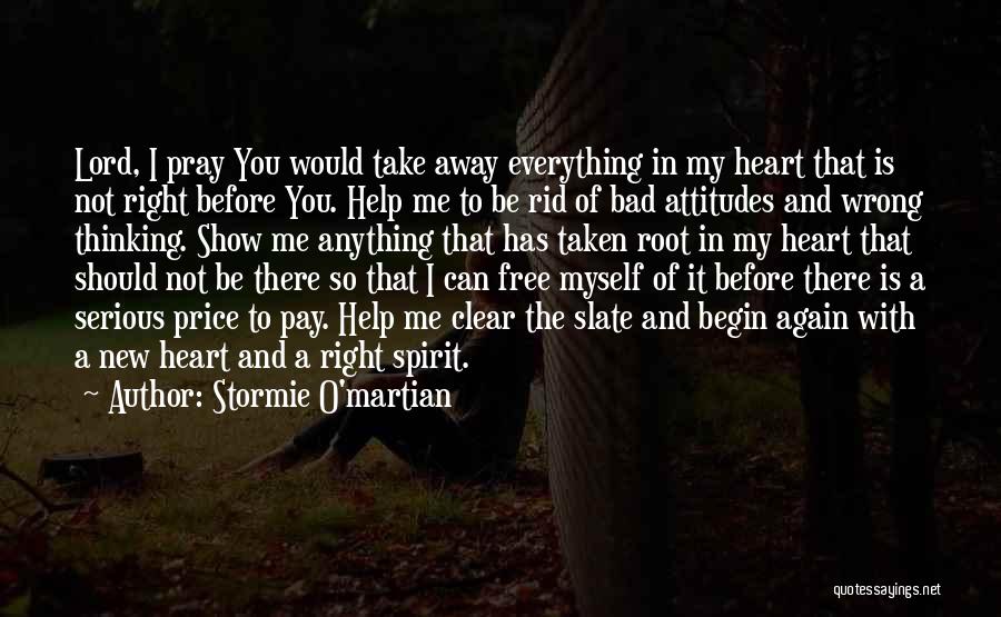 Lord Take Me Away Quotes By Stormie O'martian