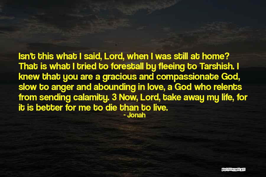 Lord Take Me Home Quotes By Jonah Lord Take Me Home Quotes By Jonah