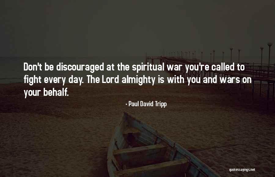 Lord The Day I Called Quotes By Paul David Tripp Lord The Day I Called Quotes By Paul David Tripp