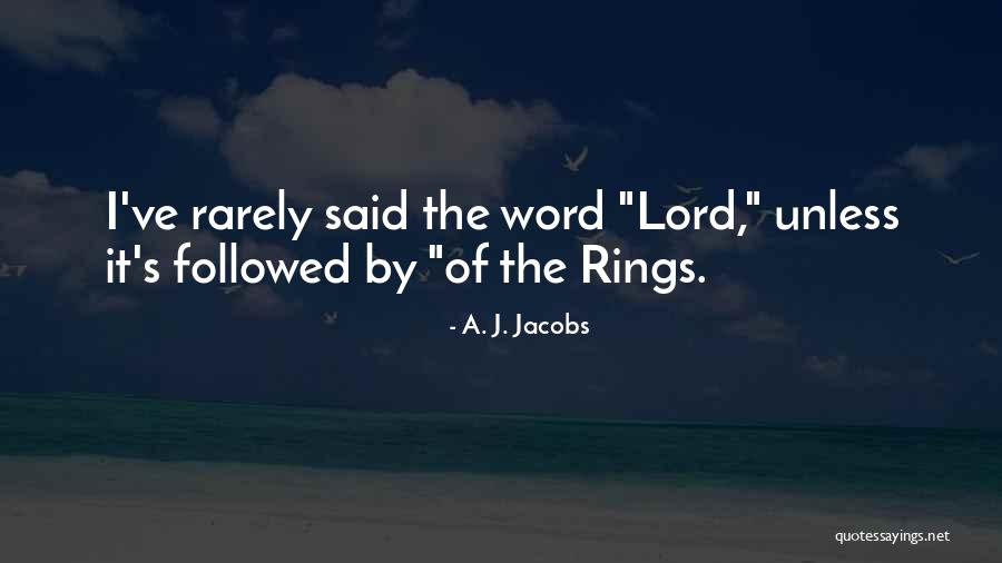 Lord The Rings Quotes By A. J. Jacobs Lord The Rings Quotes By A. J. Jacobs