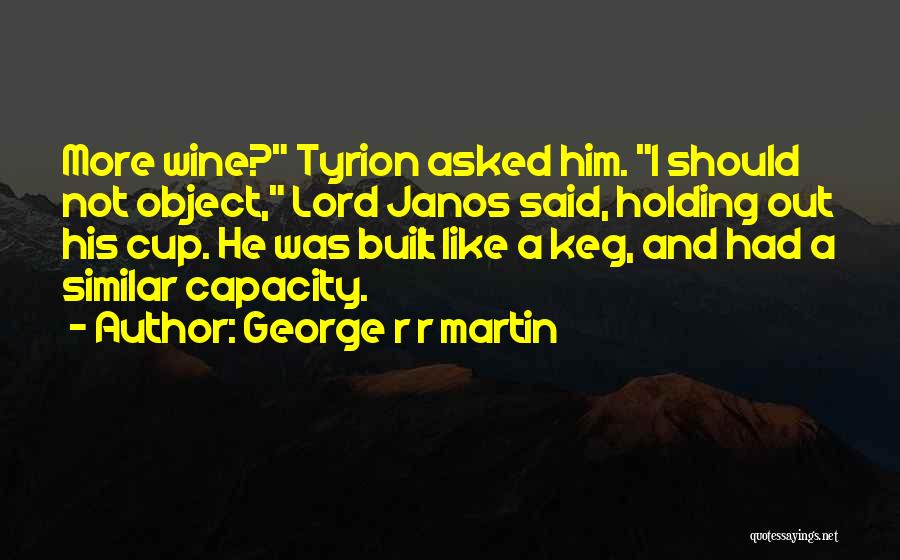 Lord Tyrion Quotes By George R R Martin