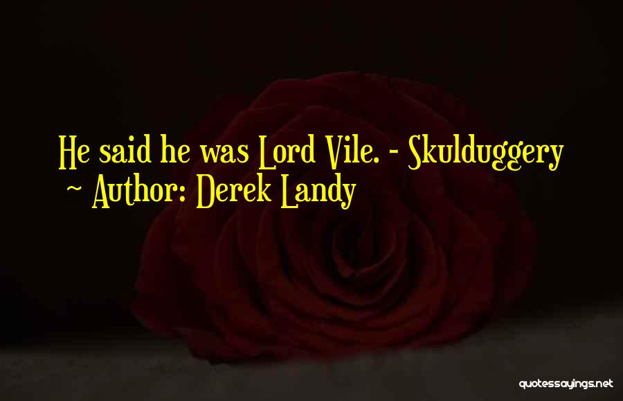 Lord Vile Quotes By Derek Landy