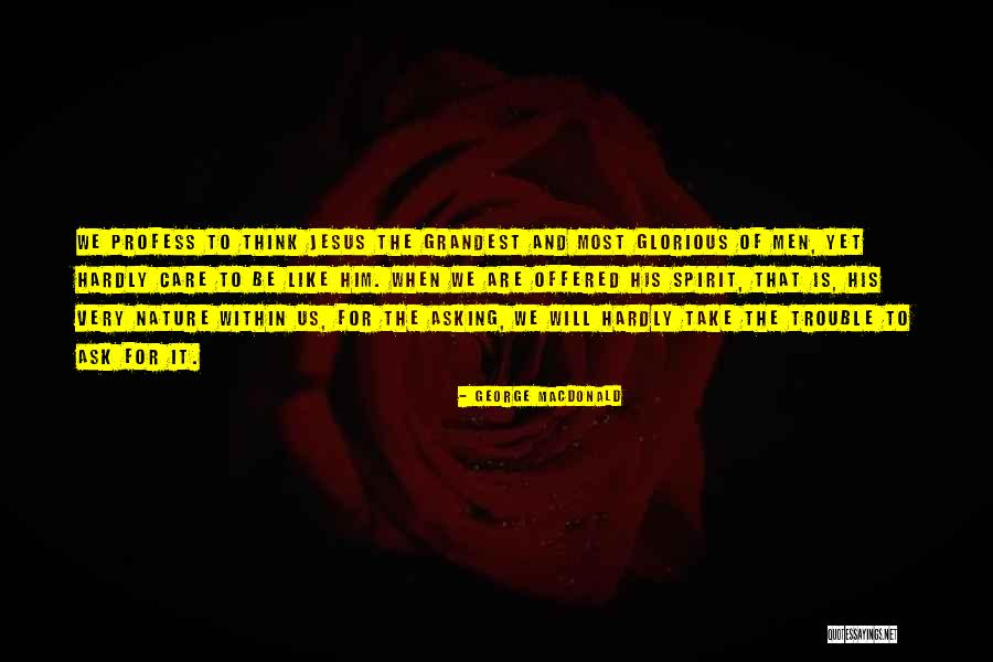 Lord Will Not Be Mocked Quotes By George MacDonald Lord Will Not Be Mocked Quotes By George MacDonald