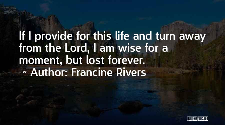 Lord Will Provide Quotes By Francine Rivers