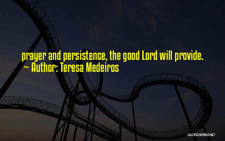 Lord Will Provide Quotes By Teresa Medeiros