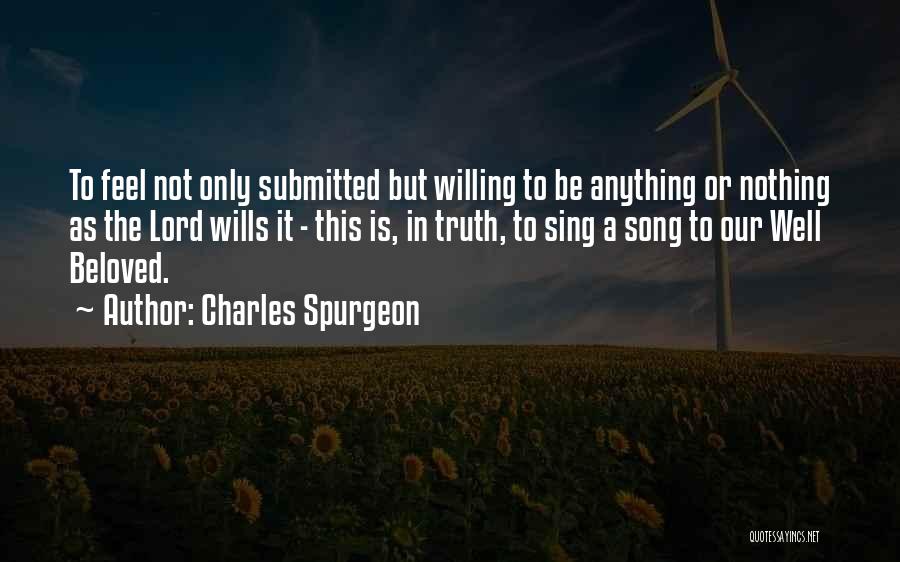 Lord Willing Quotes By Charles Spurgeon
