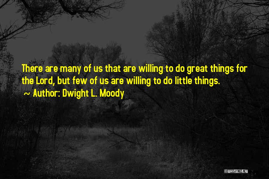 Lord Willing Quotes By Dwight L. Moody