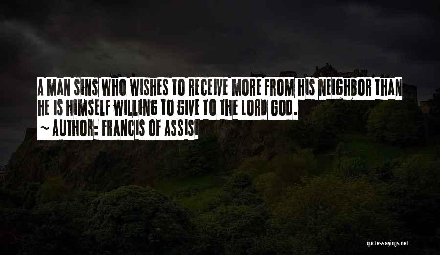 Lord Willing Quotes By Francis Of Assisi
