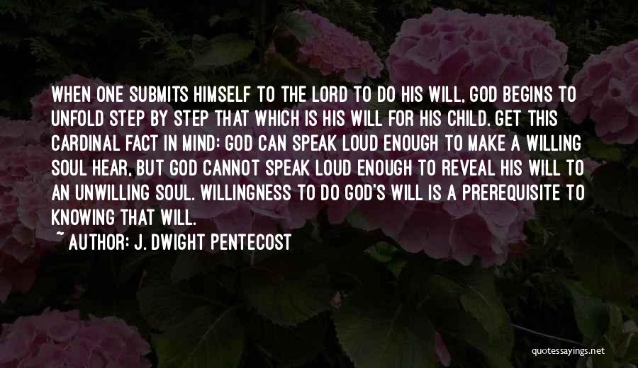 Lord Willing Quotes By J. Dwight Pentecost