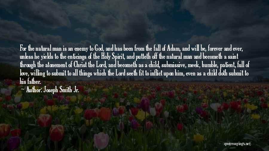 Lord Willing Quotes By Joseph Smith Jr.