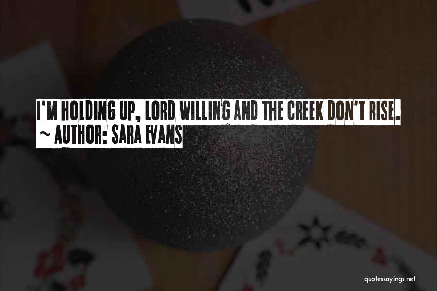 Lord Willing Quotes By Sara Evans