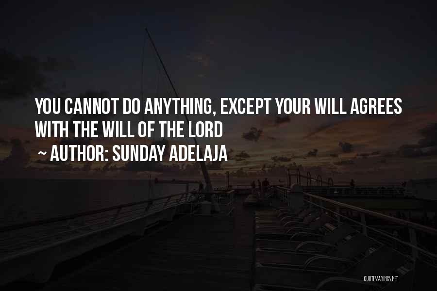 Lord Willing Quotes By Sunday Adelaja