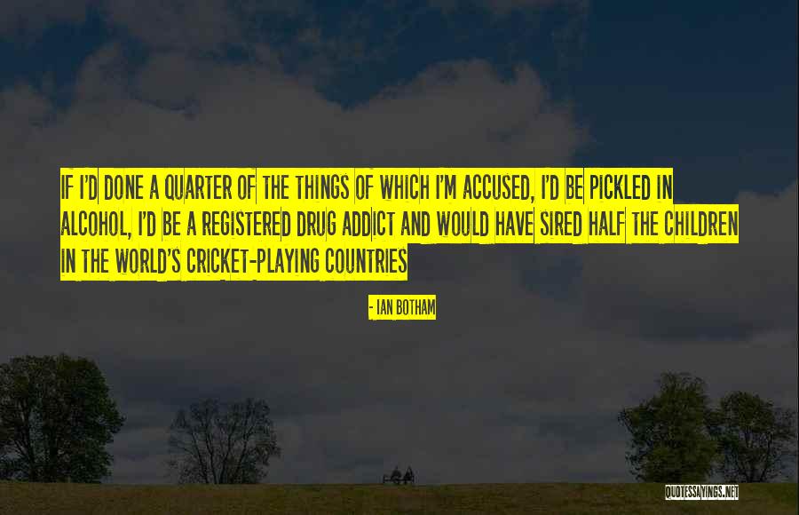 Lord Wilmot Quotes By Ian Botham Lord Wilmot Quotes By Ian Botham