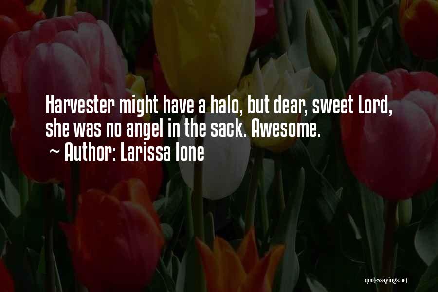 Lord You Are Awesome Quotes By Larissa Ione