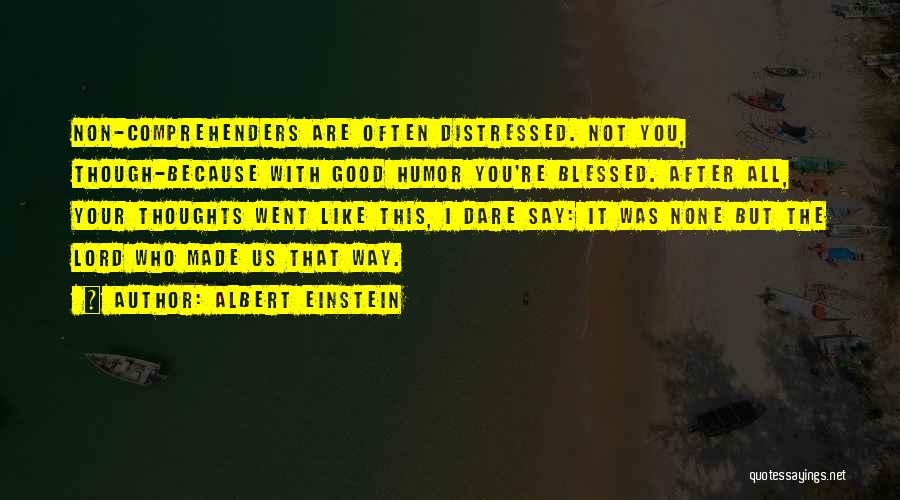 Lord You Are Good Quotes By Albert Einstein