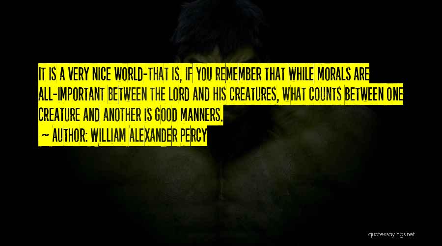 Lord You Are Good Quotes By William Alexander Percy
