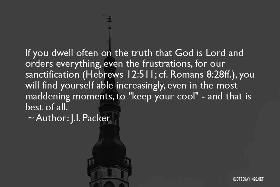 Lord Your The Best Quotes By J.I. Packer