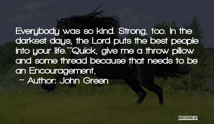 Lord Your The Best Quotes By John Green