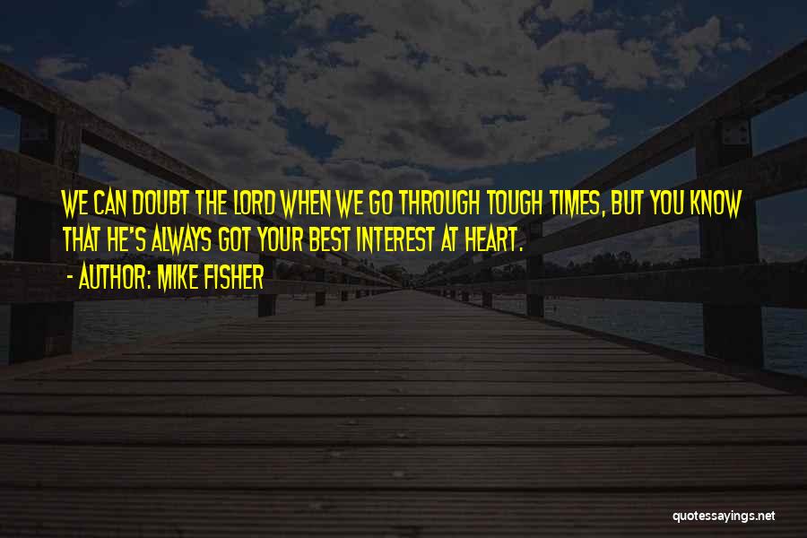 Lord Your The Best Quotes By Mike Fisher