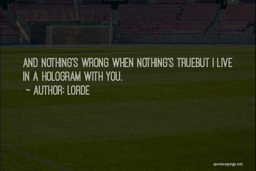 Lorde Best Song Quotes By Lorde