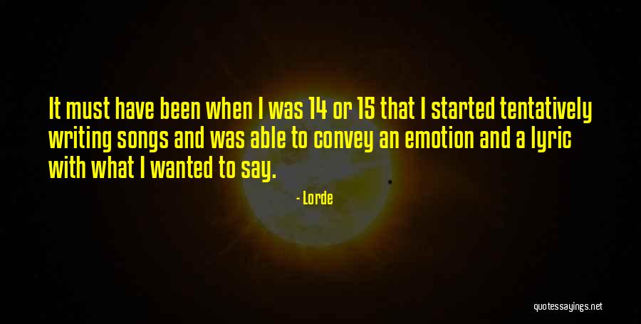 Lorde Quotes 1480773 Lorde Quotes 1480773