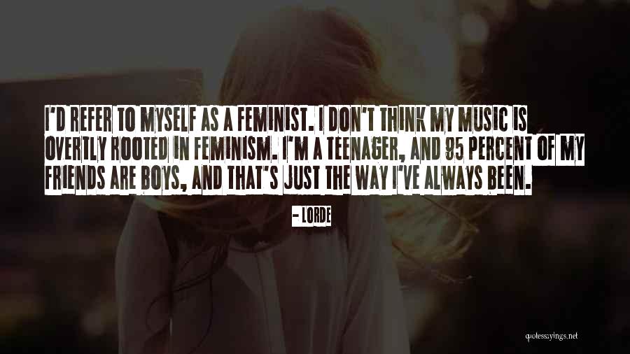 Lorde Quotes 1886354 Lorde Quotes 1886354