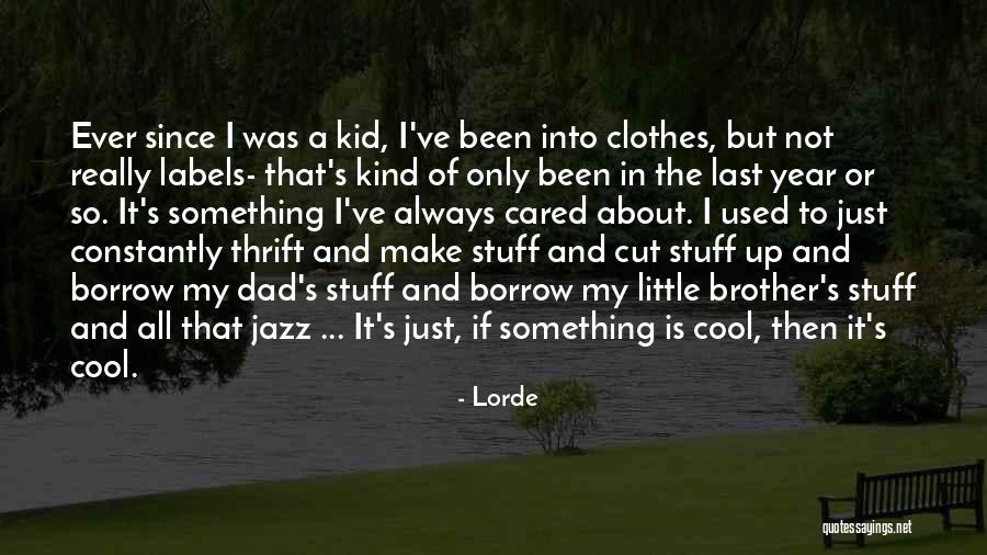 Lorde Quotes 1901886 Lorde Quotes 1901886