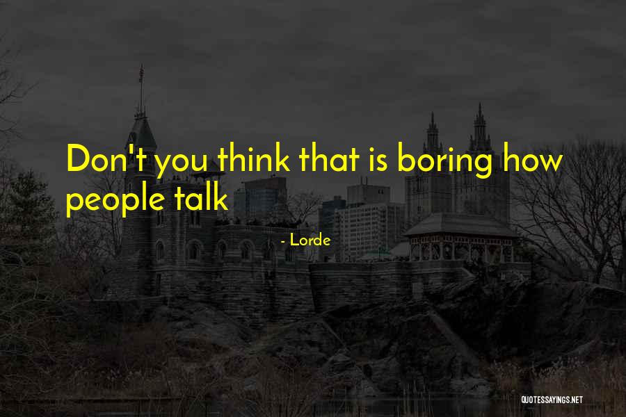 Lorde Quotes 2126249 Lorde Quotes 2126249