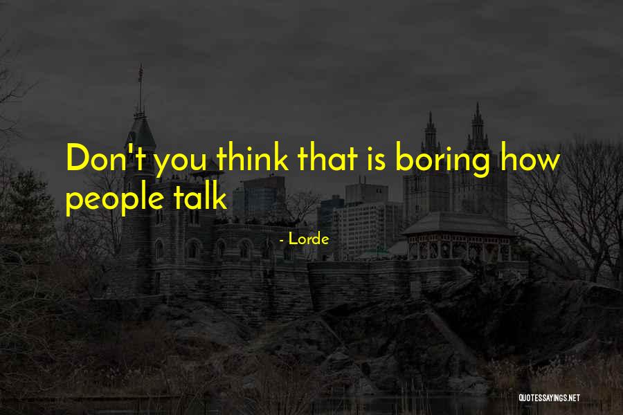 Lorde Quotes 2126249