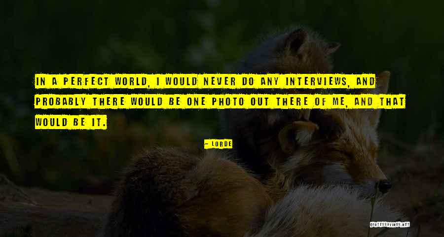 Lorde Quotes 352889 Lorde Quotes 352889