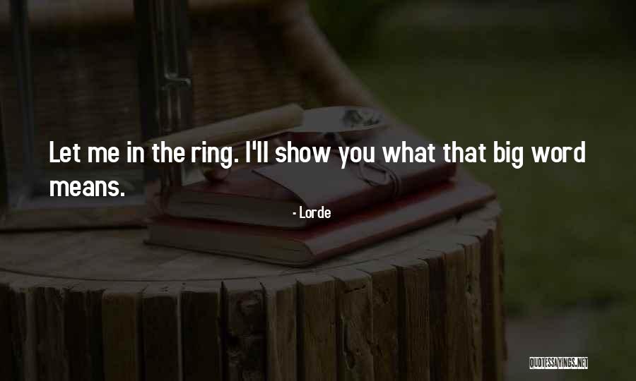 Lorde Quotes 354644 Lorde Quotes 354644