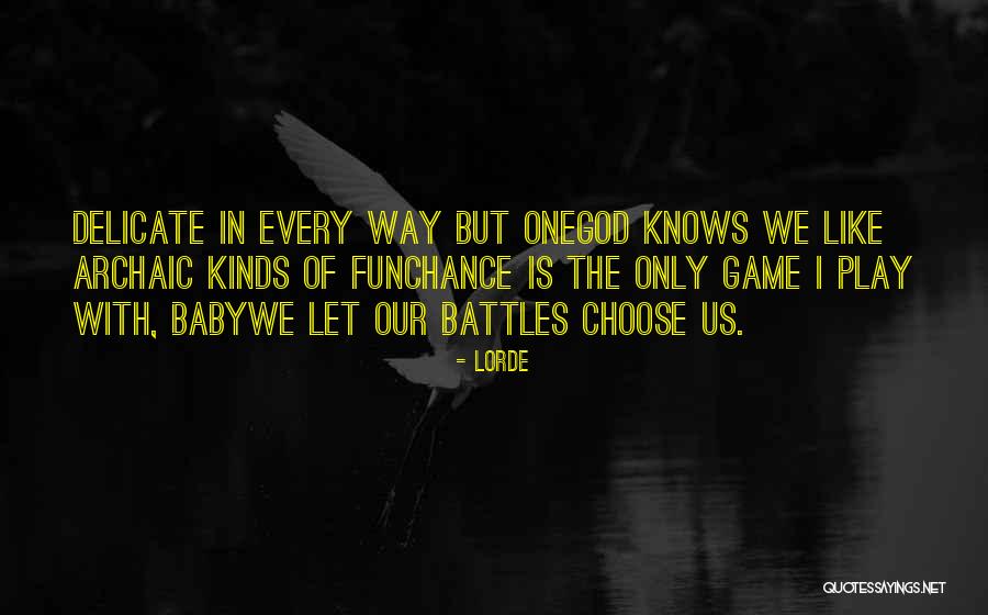 Lorde Quotes 622365 Lorde Quotes 622365
