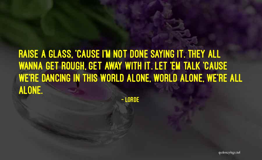 Lorde Quotes 729783