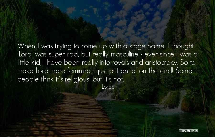 Lorde Quotes 903166 Lorde Quotes 903166