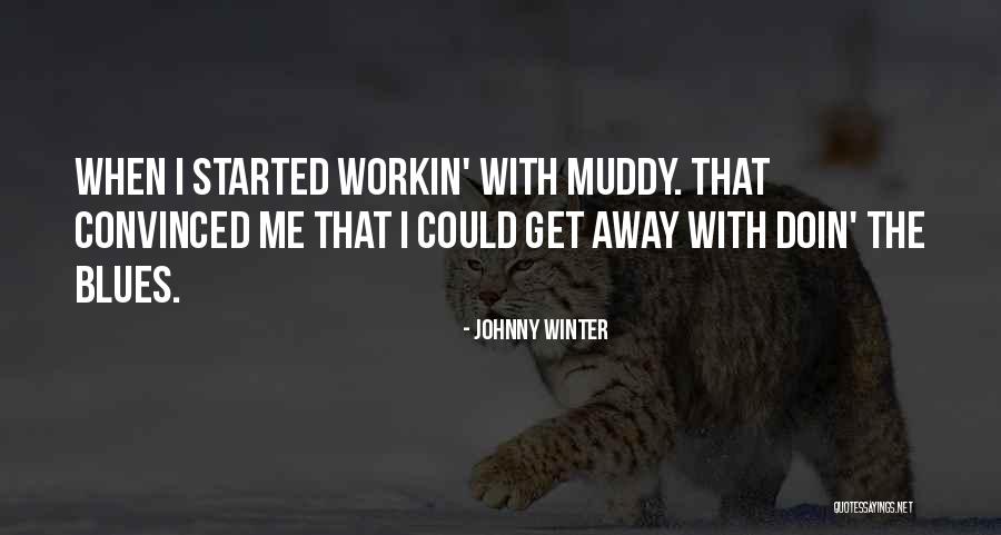 Lordie Miss Quotes By Johnny Winter Lordie Miss Quotes By Johnny Winter