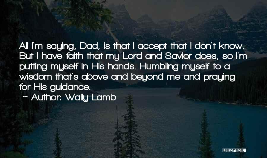 Lord's Guidance Quotes By Wally Lamb